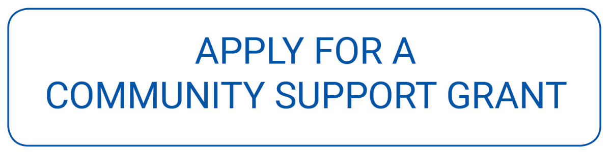 Apply for a Community Support Grant
